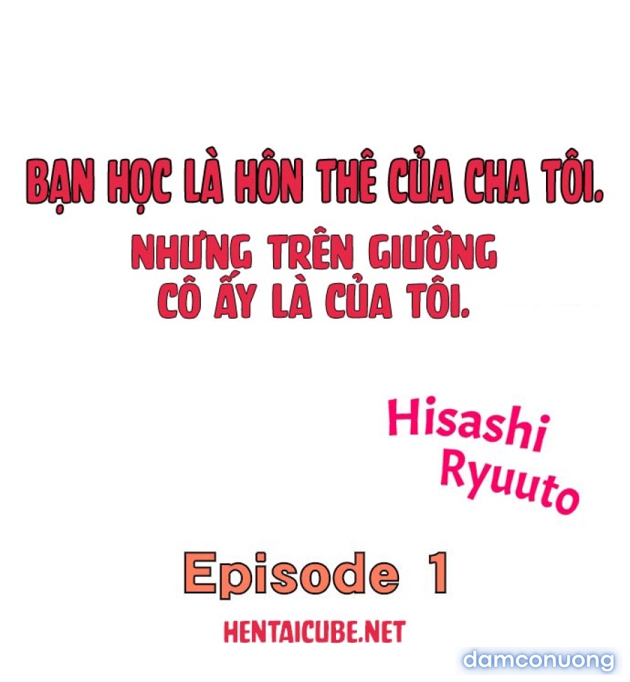 Bạn học là hôn thê của cha nhưng trên giường cô ấy là của tôi 