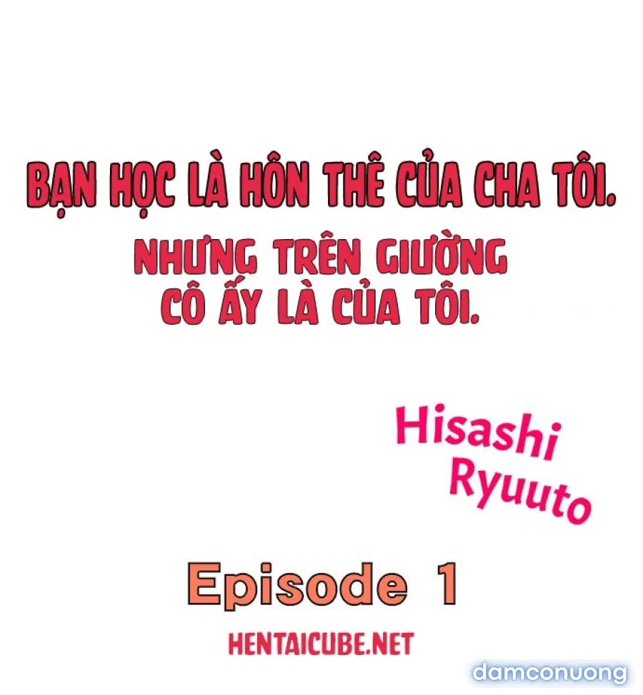 Bạn học là hôn thê của cha nhưng trên giường cô ấy là của tôi 