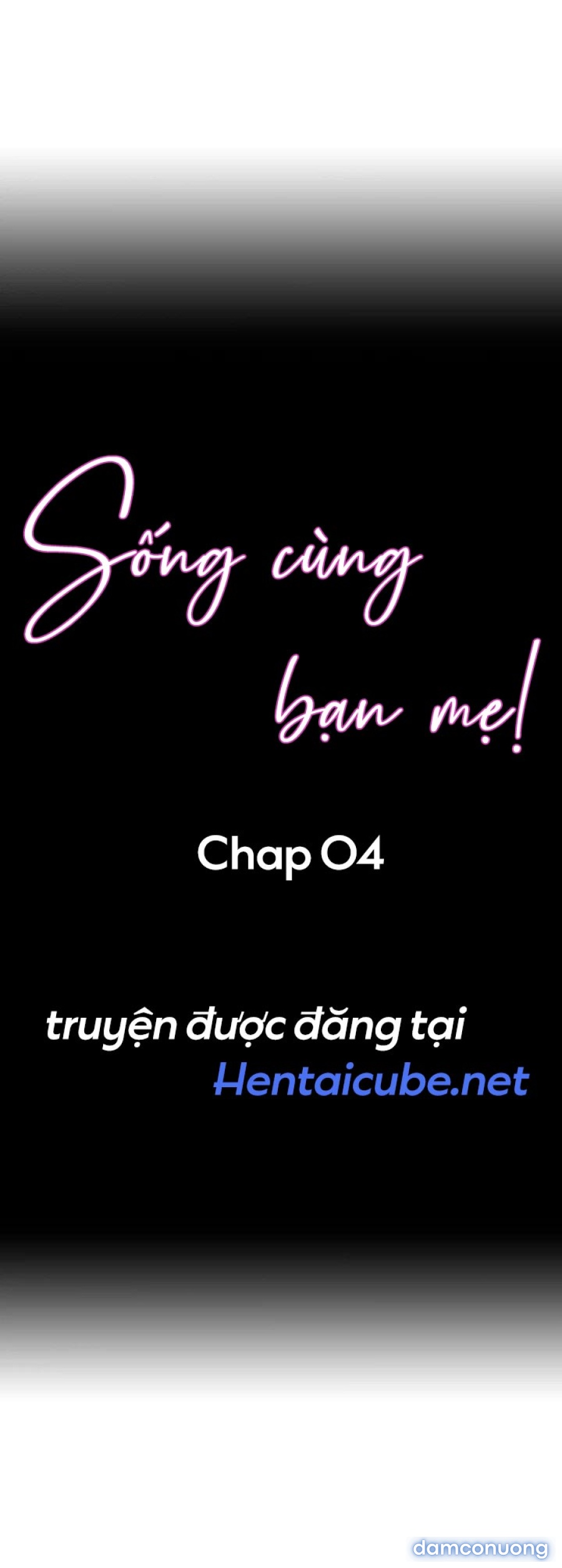 Sống cùng bạn mẹ! 