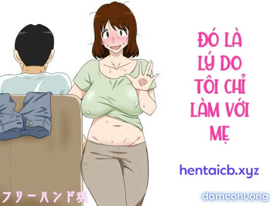 Lý do tôi chỉ làm với mẹ 